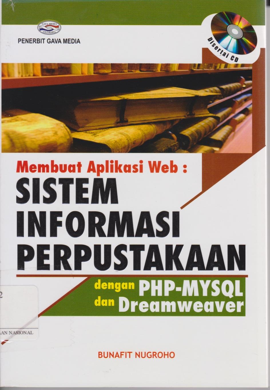 Membuat Aplikasi Web : Sistem Informasi Perpustakaan Dengan PHP-MYSQL Dan Dreamweaver