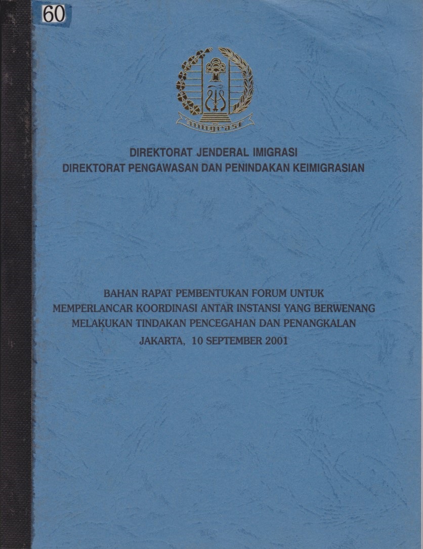 Direktorat Jenderal Imigrasi Direktorat Pengawasan Dan Penindakan Keimigrasian :Bahan Rapat Pembentukan Forum Untuk Memperlancar Koordinasi Antar Instansi Yang Berwenang Melakukan Tindakan Pencegahan Dan Penangkalan