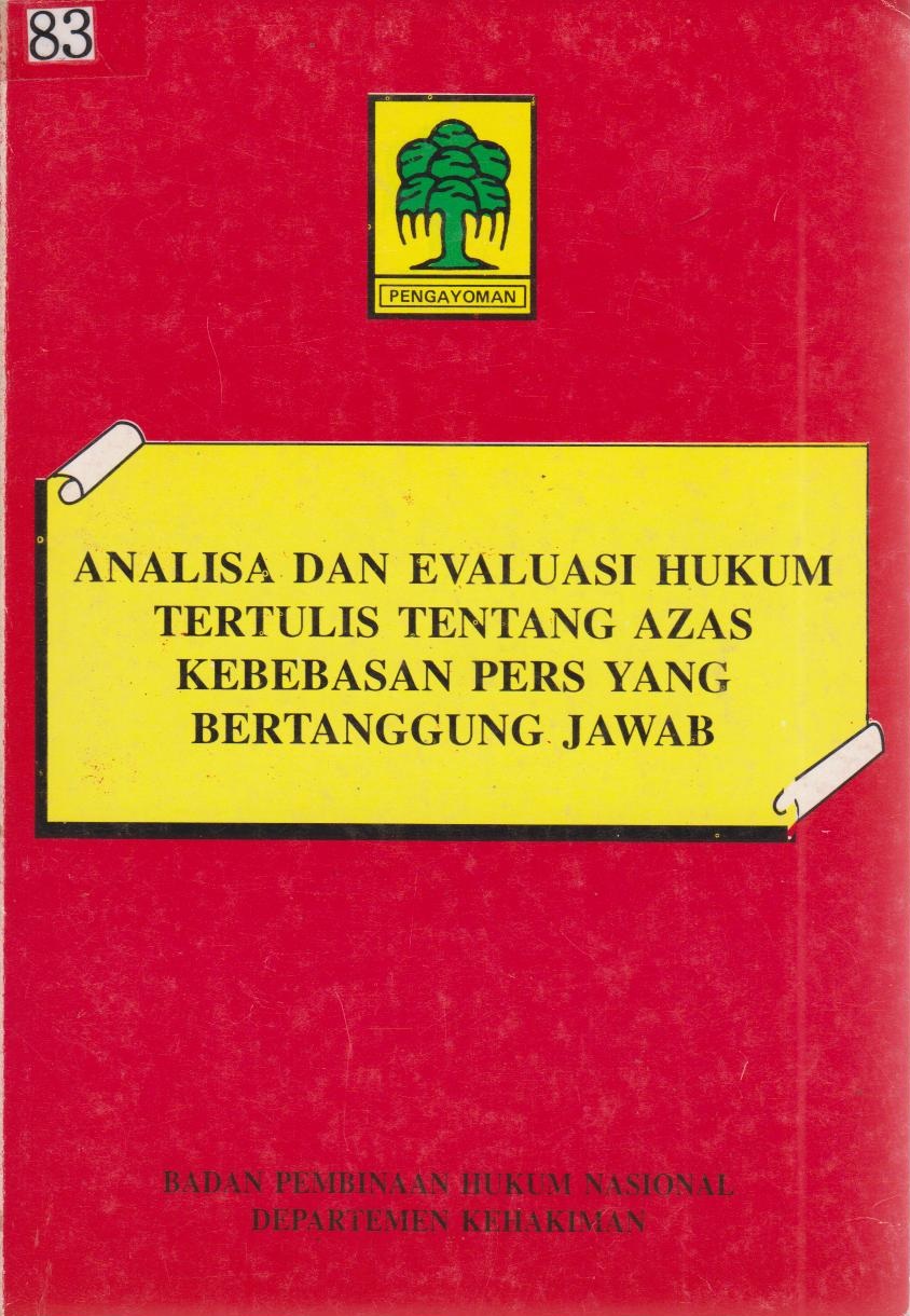 Analisa Dan Evaluasi Hukum Tertulis Tentang Azas Kebebasan Pers Yang Bertanggung Jawab