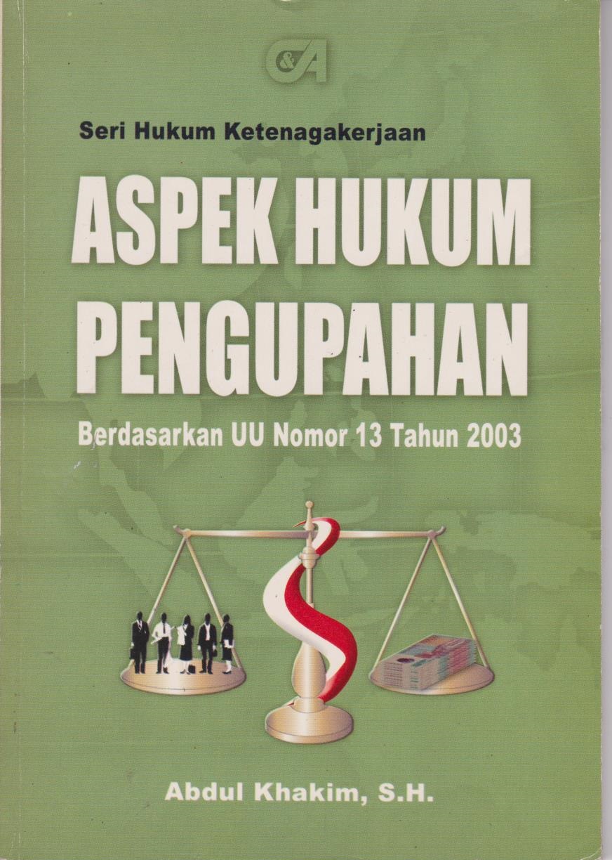 Aspek Hukum Pengupahan Berdasarkan UU Nomor 13 Tahun 2003