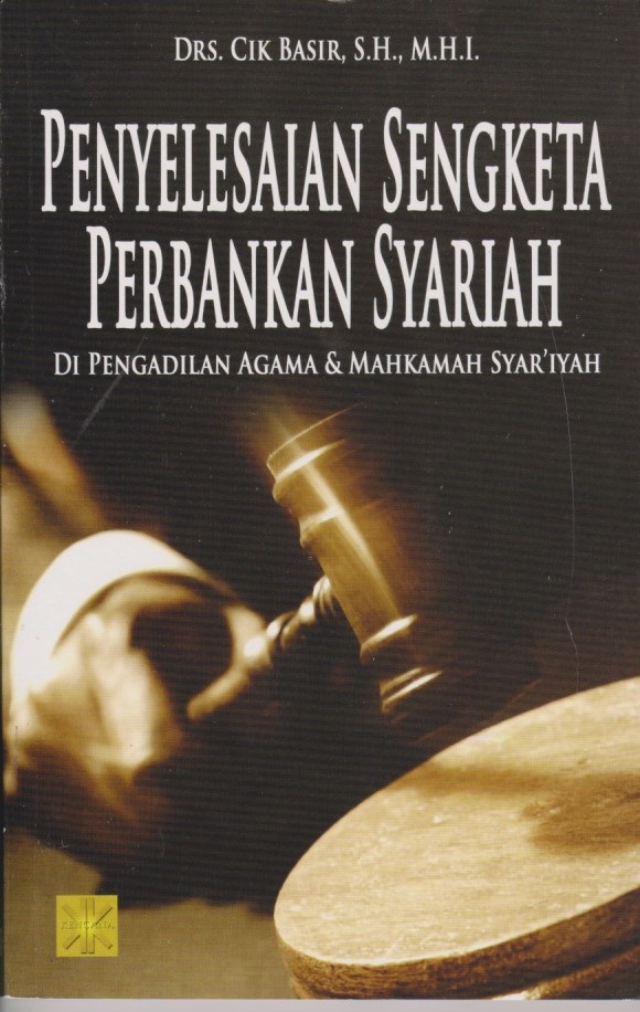 Penyelesaian Sengketa Perbankan Syariah : Di Pengadilan Agama & Mahkamah Syar'iyah