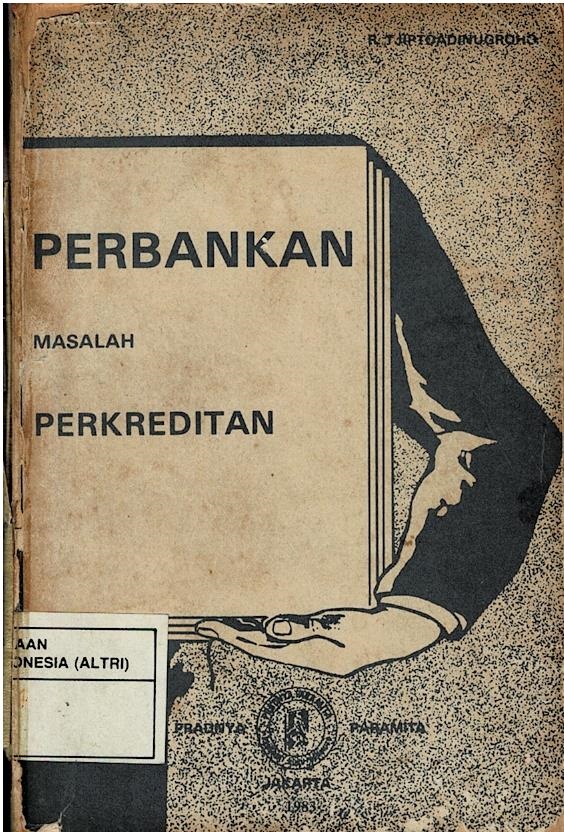 Perbankan Masalah Perkreditan : Penghayatan, Analisa Dan Penuntun