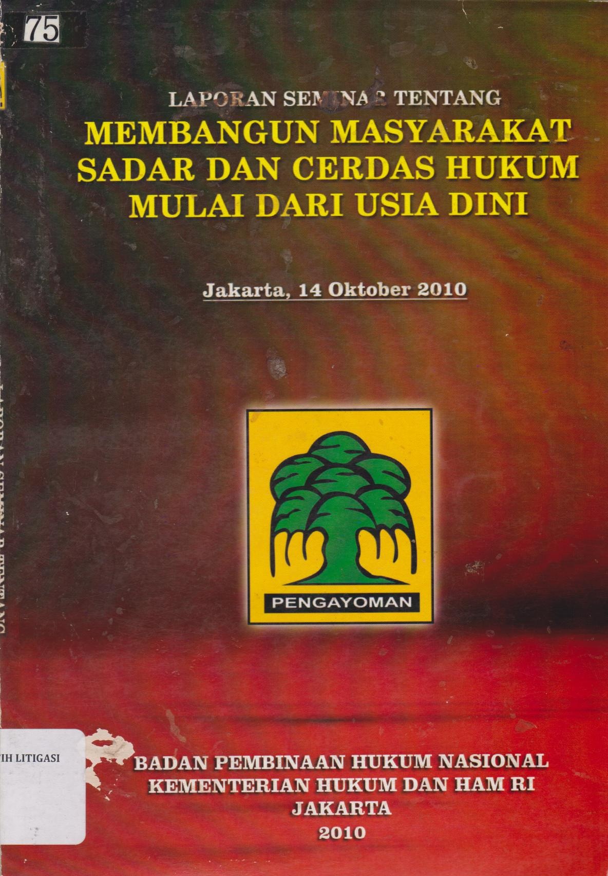 Laporan Seminar Tentang Membangun Masyarakat Sadar Dan Cerdas Hukum Mulai Dari Usia Dini