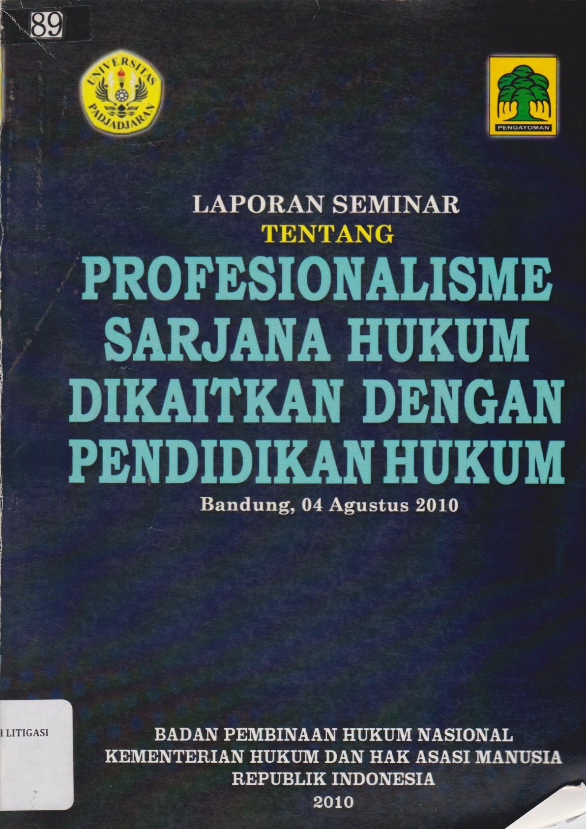 Laporan Seminar Tentang Profesionalisme Sarjana Hukum Dikaitkan Dengan Pendidikan Hukum