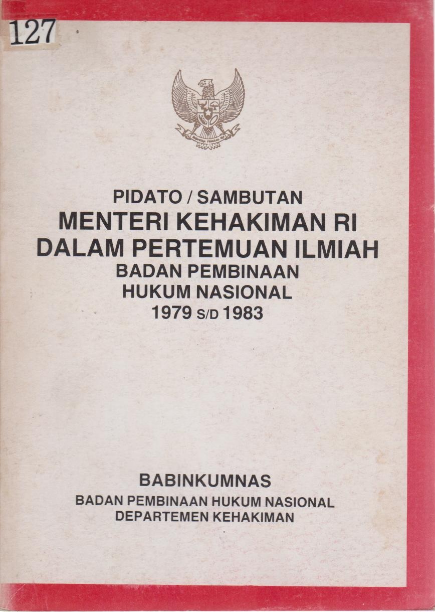 Pidato / Sambutan Menteri Kehakiman RI Dalam Pertemuan Ilmiah Badan Pembinaan Hukum Nasional 1979 s/d 1983