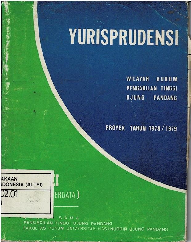 Yurisprudensi : Wolayah Hukum Pengadilan Tinggi Ujung Pandang Proyek Tahun 1978 / 1979