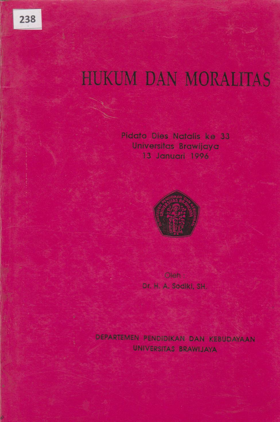 Hukum Dan Moralitas : Pidato Dies Natalis Ke 33 Universitas Brawijaya 13 Januari 1996