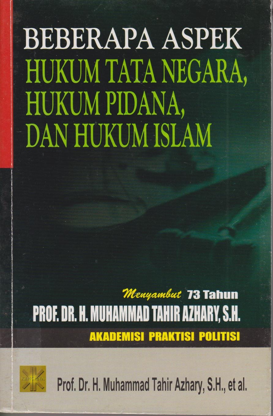 Beberapa Aspek Hukum Tata Negara, Hukum Pidana, Dan Hukum Islam