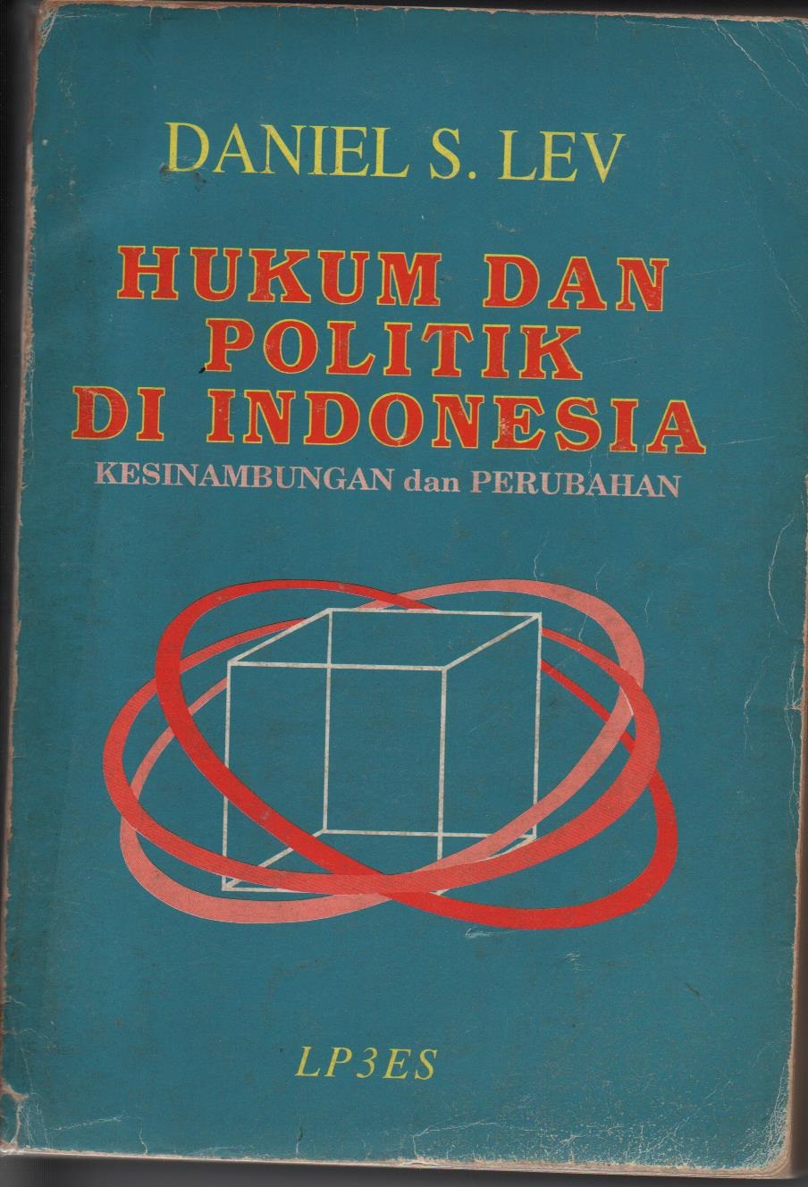 Hukum Dan Politik Di Indonesia : Kesinambungan Dan Perubahan