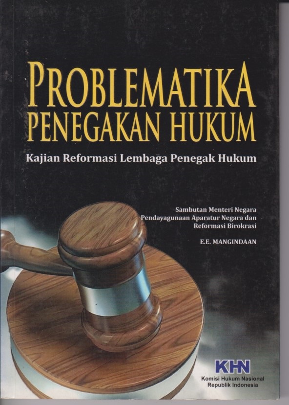 Problematika Penegakan Hukum : Kajian Reformasi Lembaga Penegak Hukum