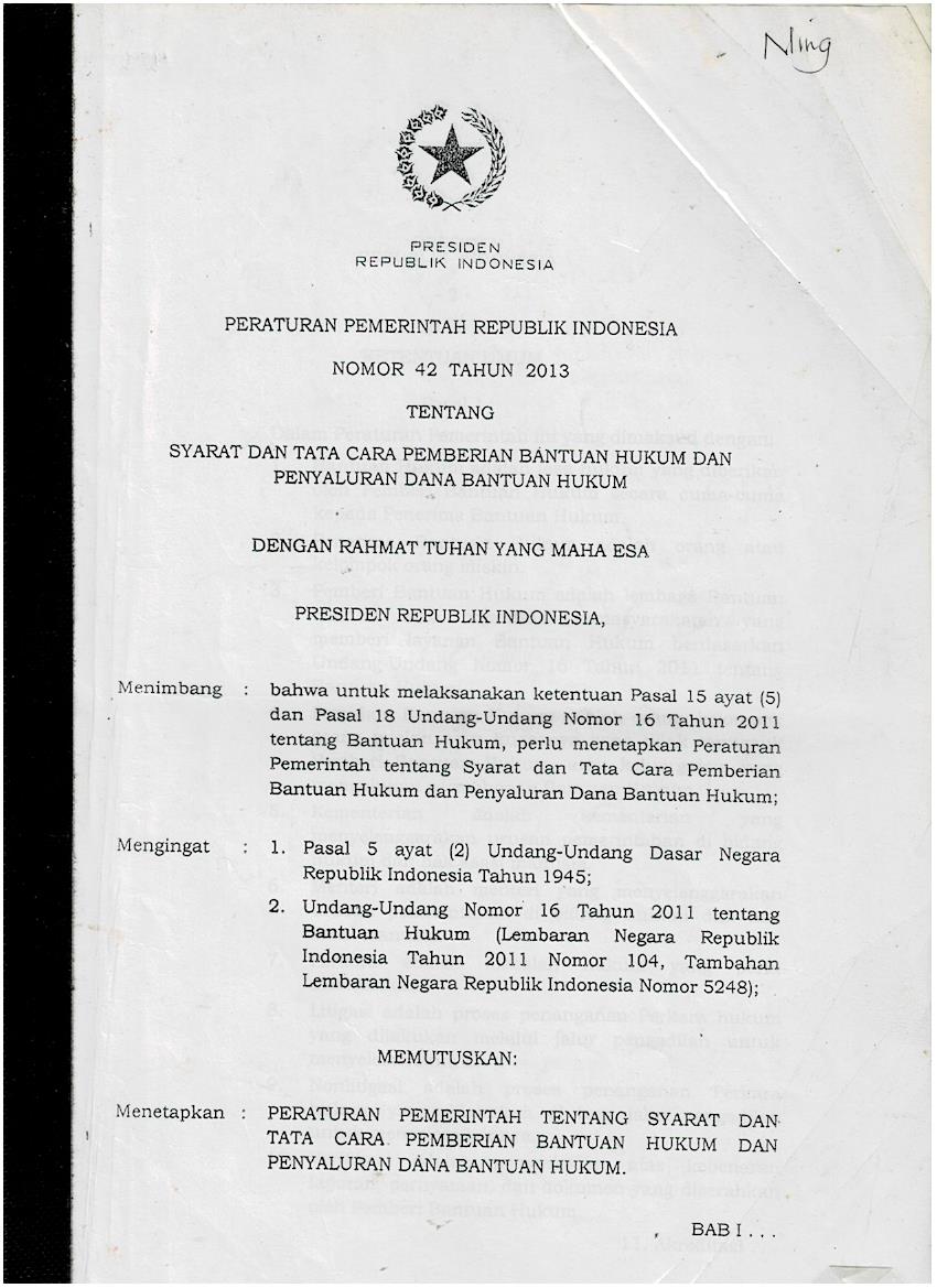 Peraturan Pemerintah Republik Indonesia Nomor 42 Tahun 2013 Tentang Syarat Dan Tata Cara Pemberian Bantuan Hukum Dan Penyaluran Dana Bantuan Hukum