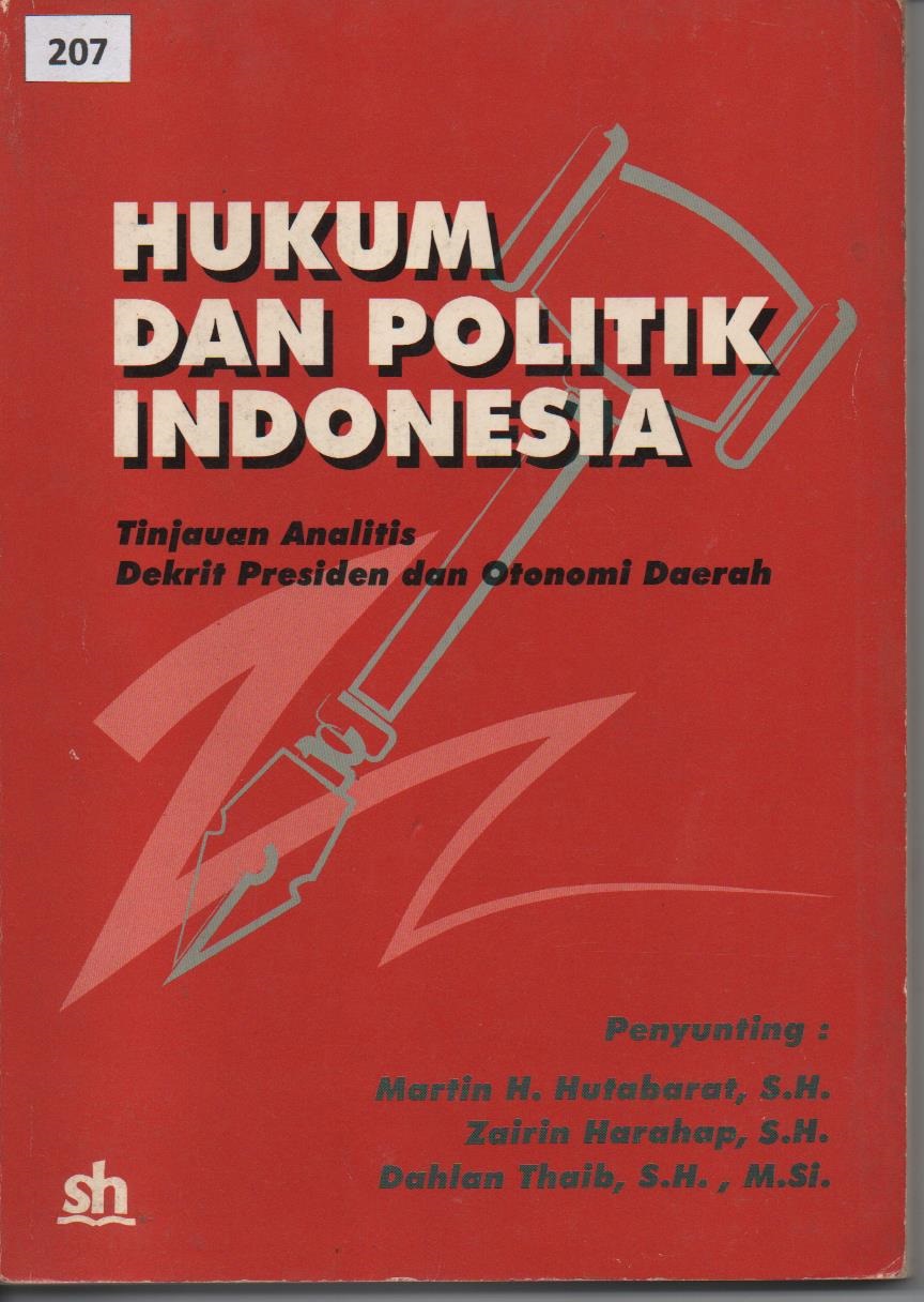 Hukum Dan Politik Indonesia : Tinjauan Analitis Dekrit Presiden Dan Otonomi Daerah