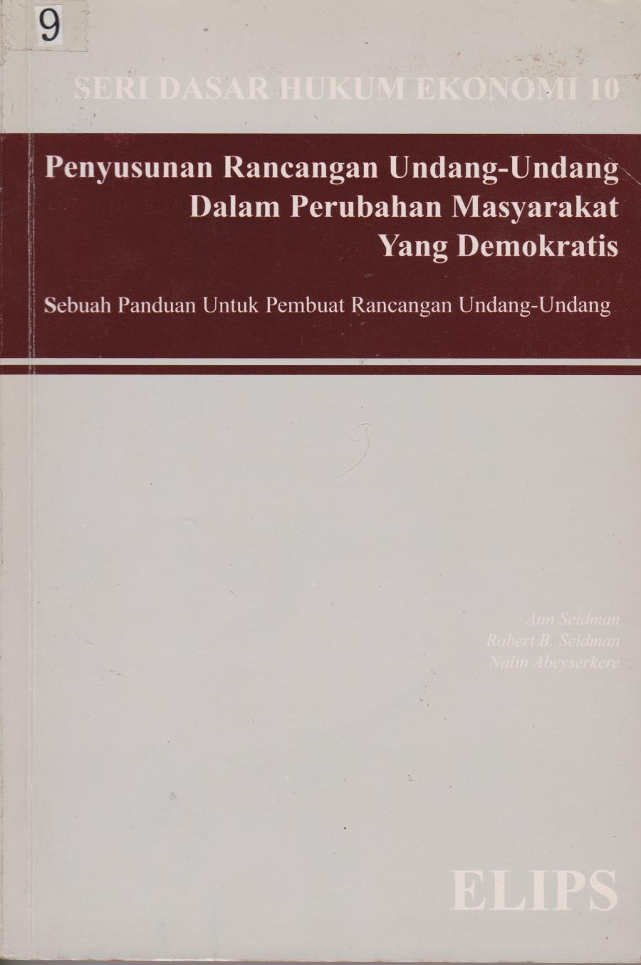 Seri Dasar Hukum Ekpnomi 10 : Penyusunan Rancangan Undang - Undang Dalam Perubahan Masyarakat Yang Demokratis Subuah Panduan Untuk Pembuat Rancangan Undang - Undang