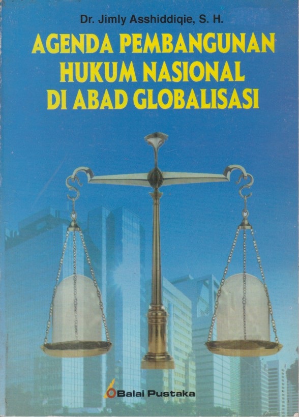 Agenda Pembangunan Hukum Nasional Di Abad Globalisasi