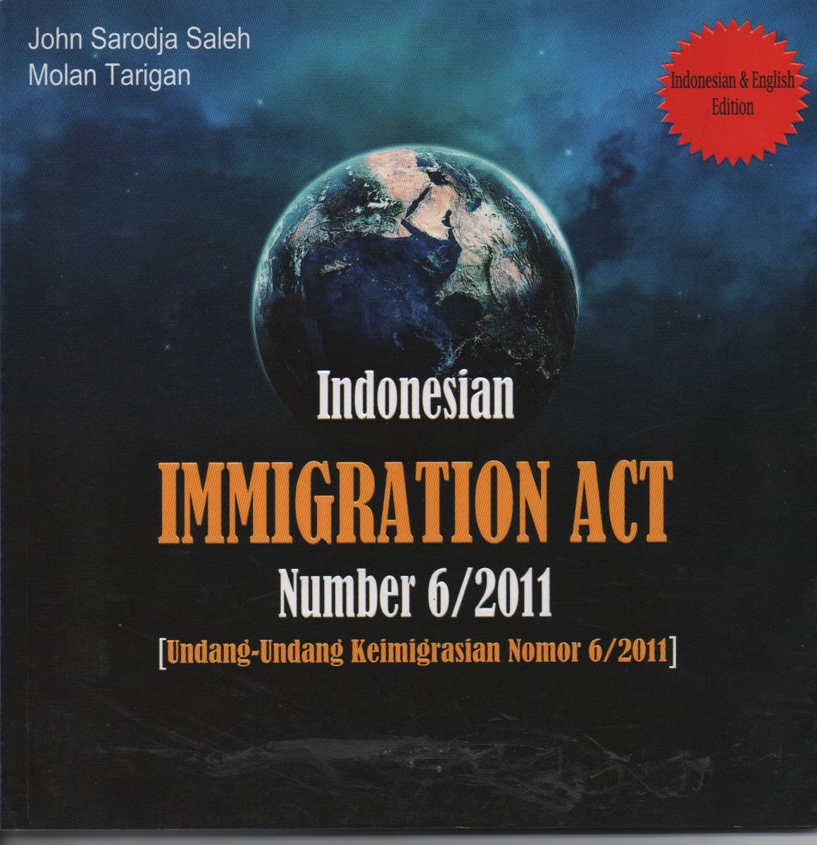 Indonesian Immigration ACT Number 6/2011 (Undang - Undang Keimigrasian Nomor 6/2011)