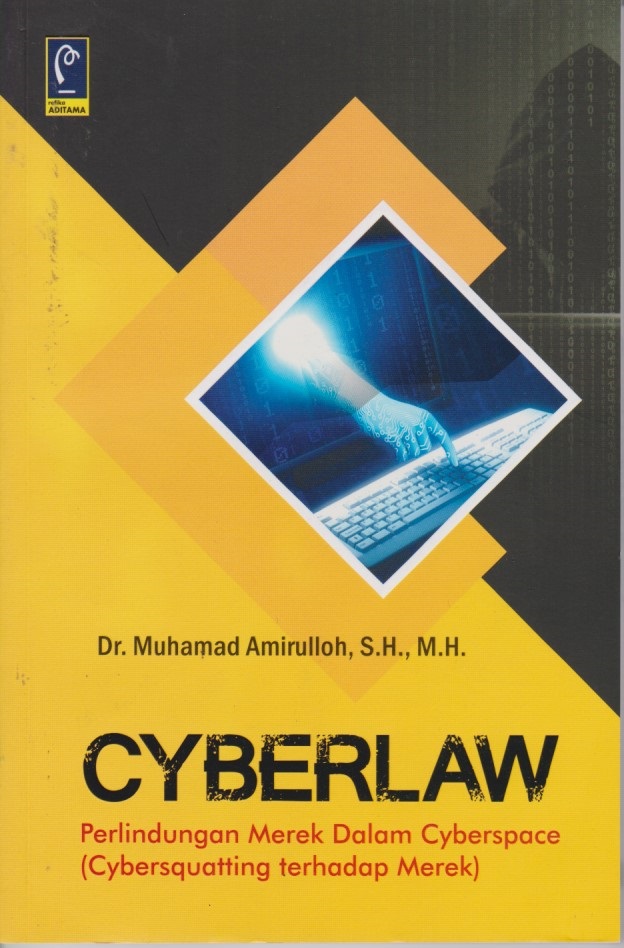 CyberLaw : Perlindungan Merek Dalam Cyberspace (Cybersquatting Terhadap Merek)