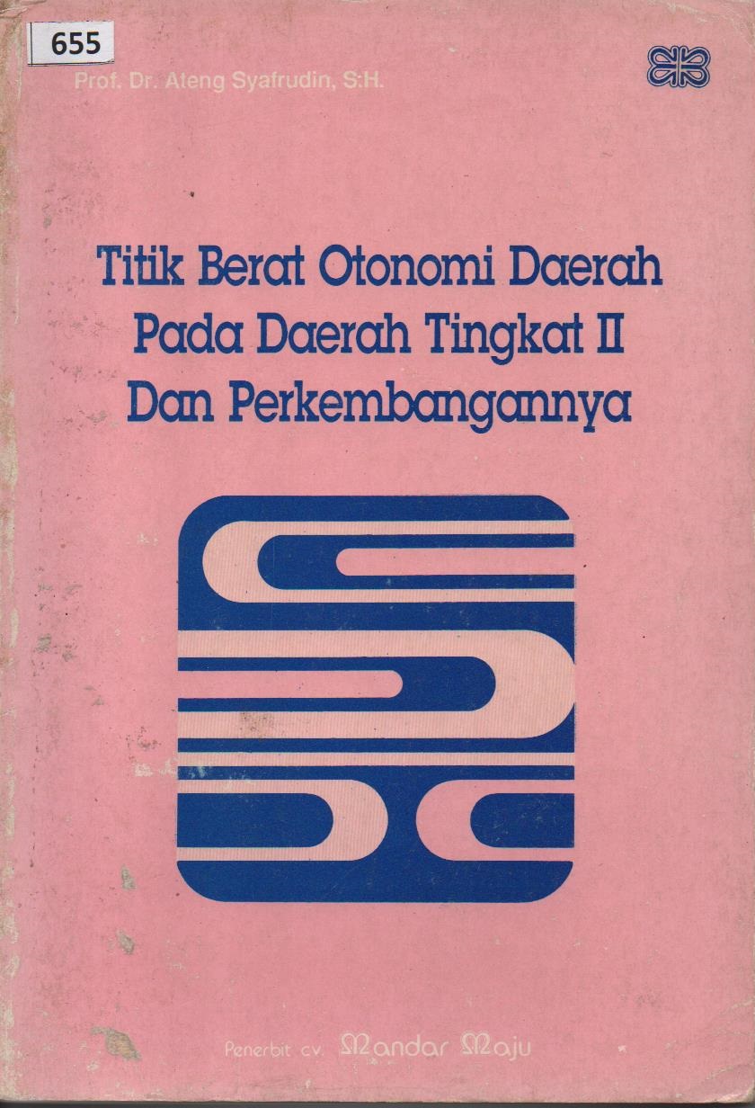 Titik Berat Otonomi Daerah Pada Daerah Tingkat II Dan Perkembangannya