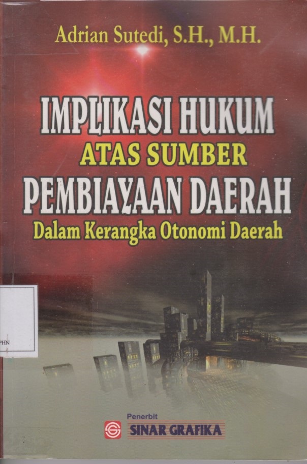 Implikasi Hukum Atas Sumber Pembiayaan Daerah Dalam Kerangka Otonomi Daerah