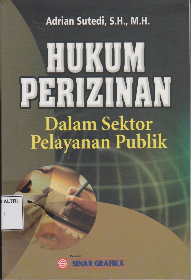 Hukum Perizinan : Dalam Sektor Pelayanan Publik