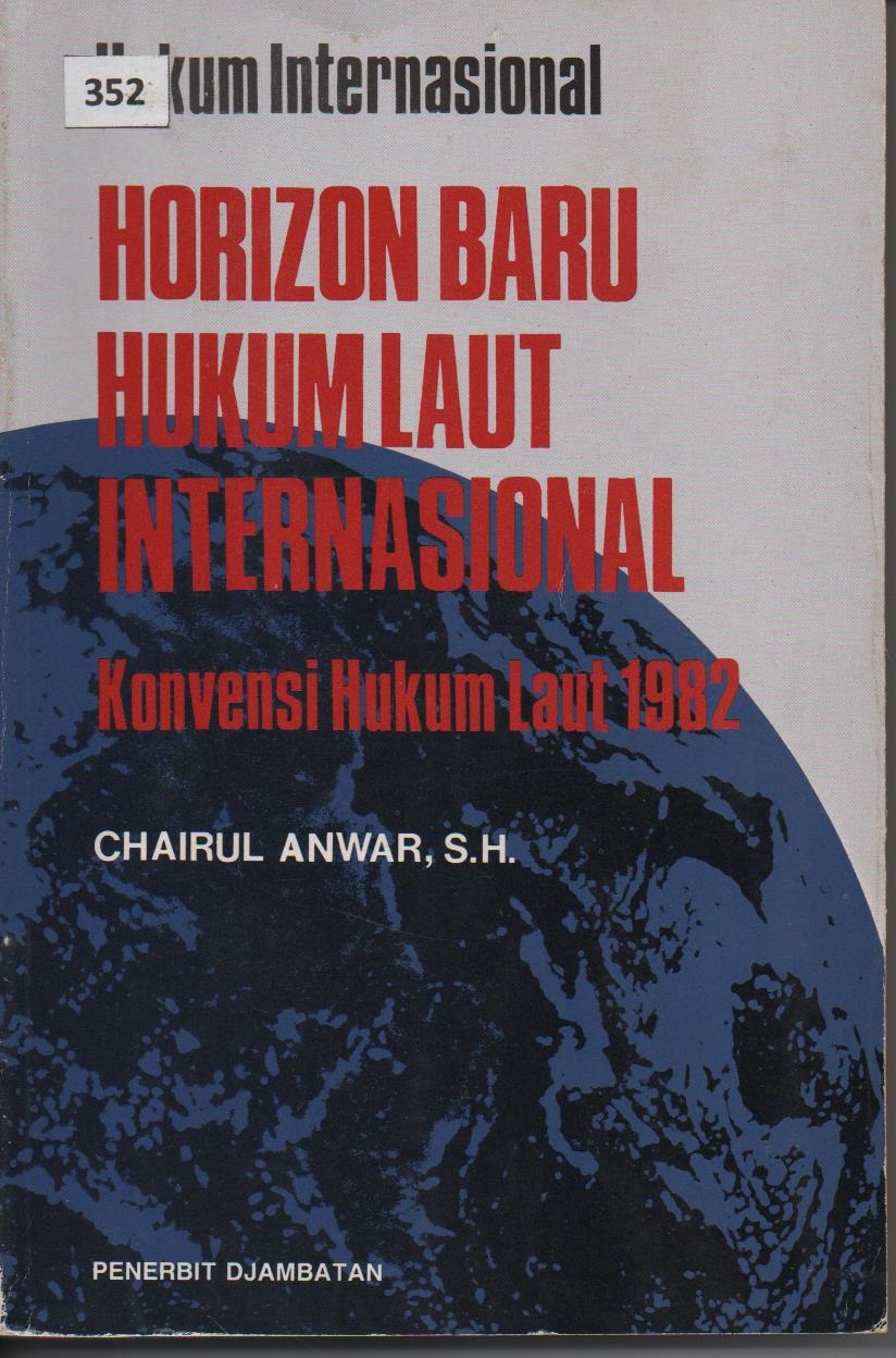 Hukum Internasional Horizon Baru Hukum Laut Internasional : Konvensi Hukum Laut 1982