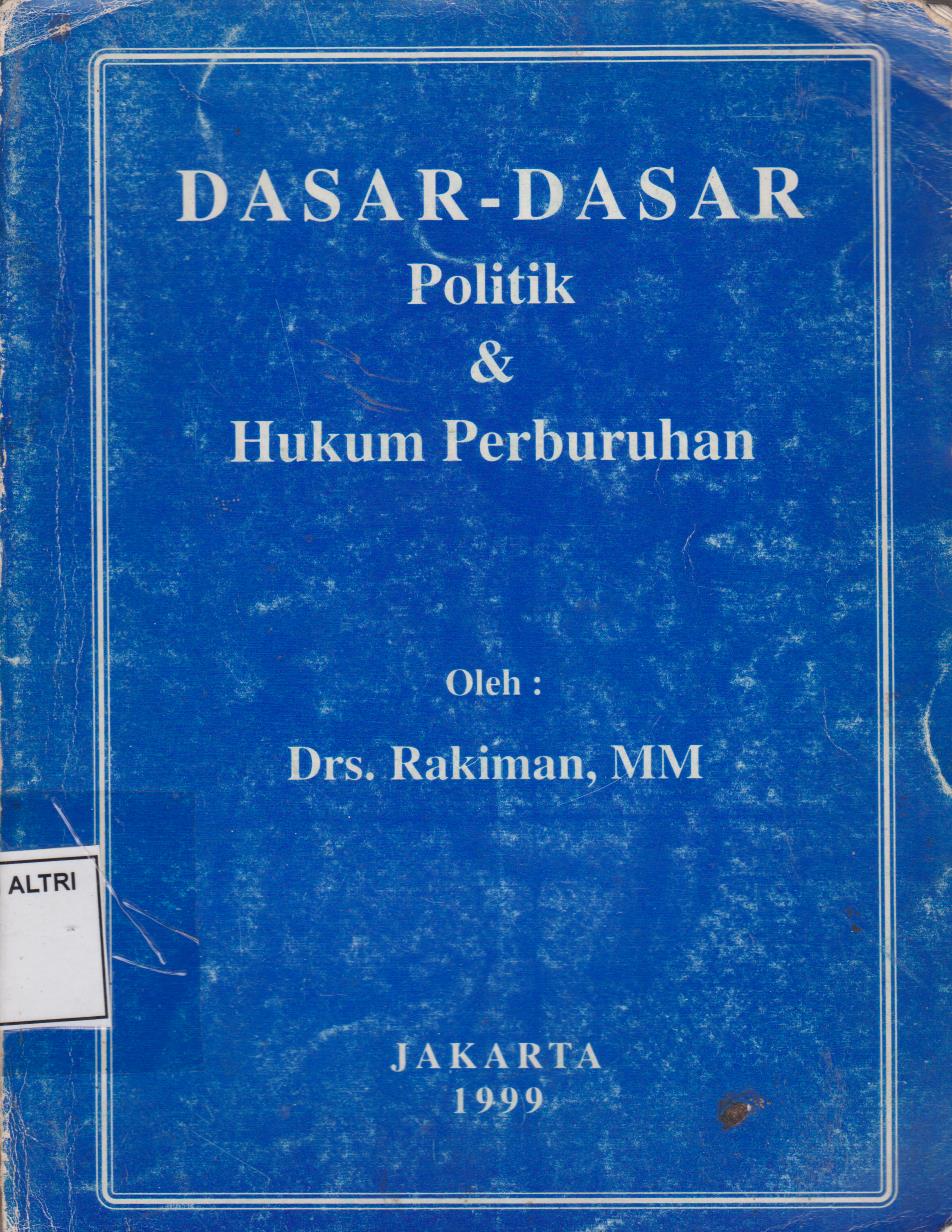 Dasar - Dasar Politik & Hukum Perburuhan