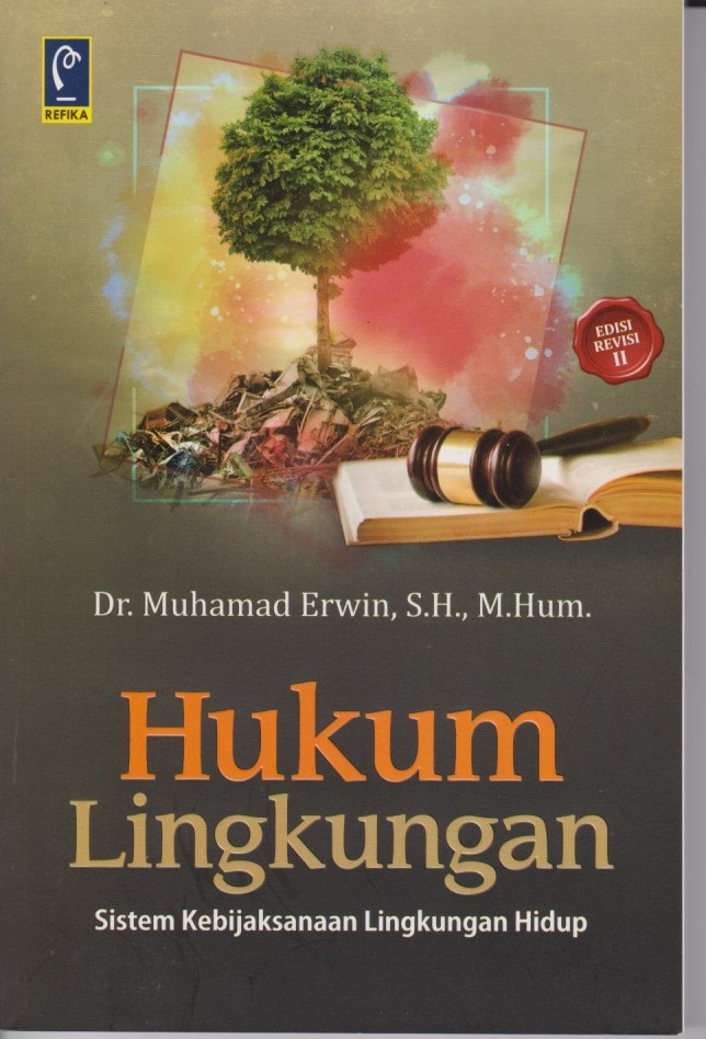 Hukum Lingkungan : Sistem Kebijaksaan Lingkungan Hidup