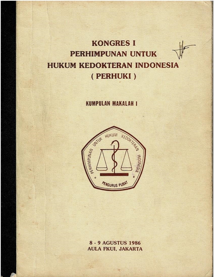 Kongres I Perhimpunan Untuk Hukum Kedokteran Indonesia (PERHUKI) Kumpulan Makalah I