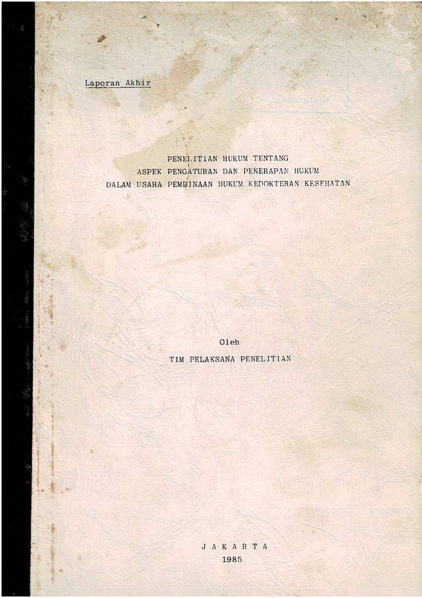 Laporan Hasil Tim Pengkajian Hukum Bidang Hukum Kedokteran Tahun 1984 - 1985