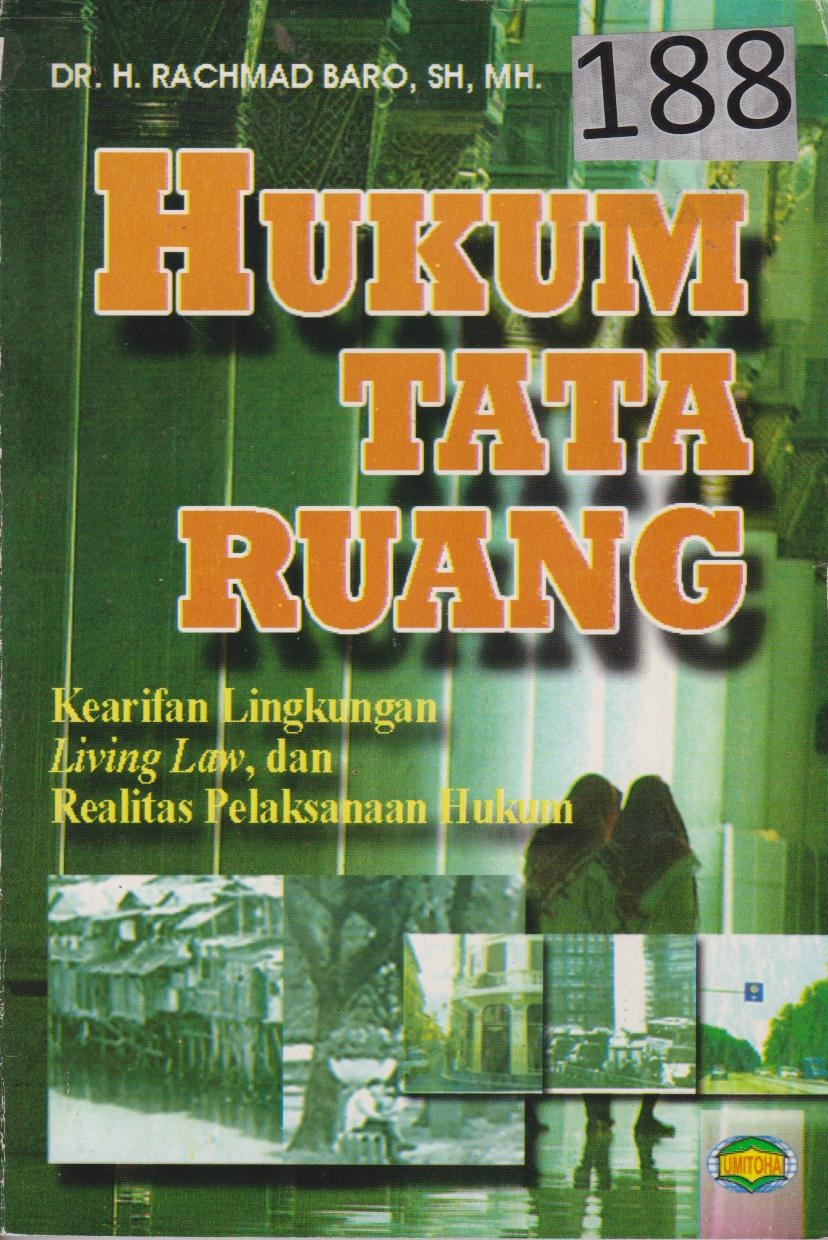 Hukum Tata Ruang : Kearifan Lingkungan Living Law, Dan Realitas Pelaksanaan Hukum