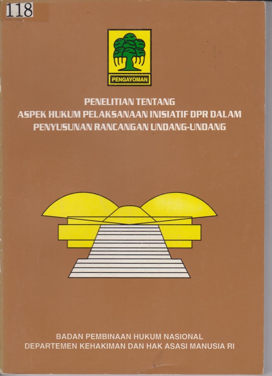 Penelitian Tentang Aspek Hukum Pelaksanaan Inisiatif DPR Dalam Penyusunan Rancangan Undang - Undang