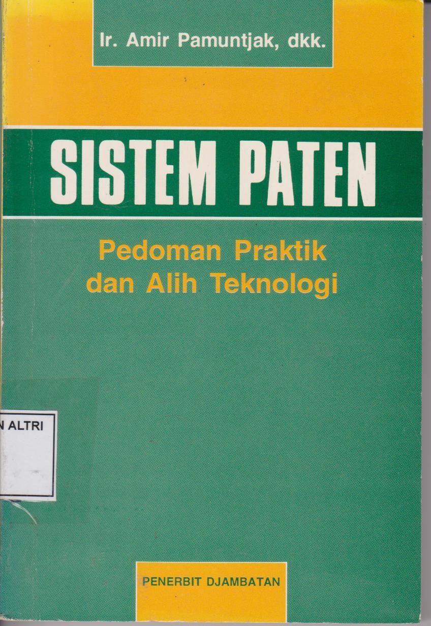 Sistem Paten : Pedoman Praktik Dan Alih Teknologi