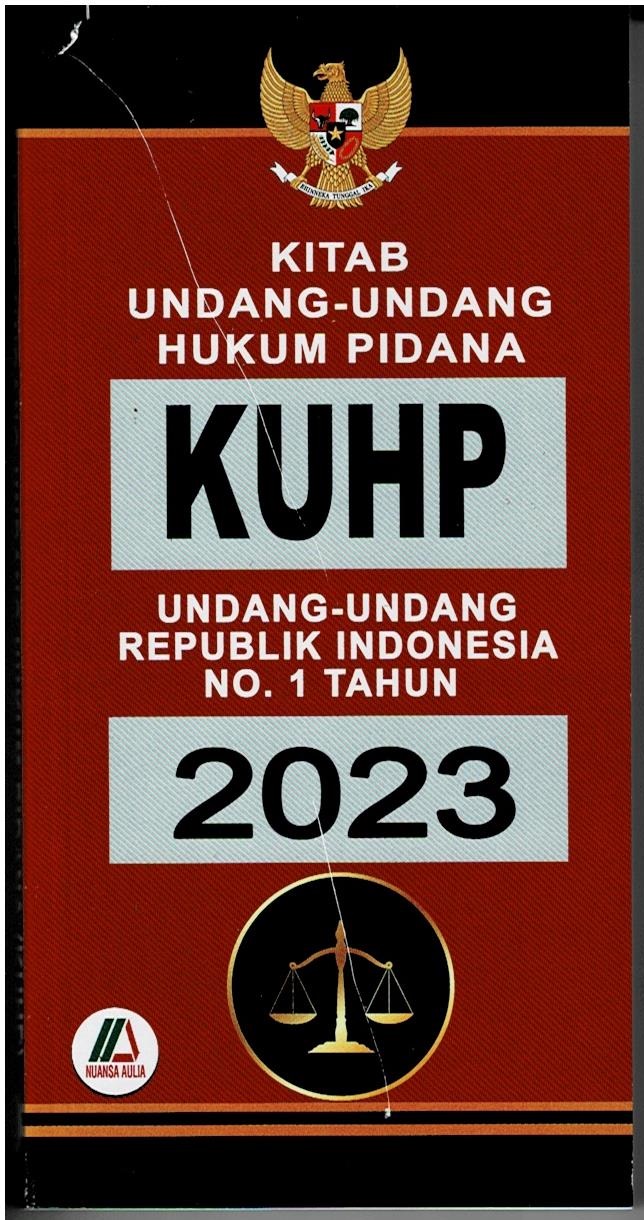 KItab Undang - Undang Hukum Pidana KUHP : Undang - Undang Republik Indonesia No.1 Tahun 2023