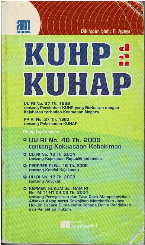 KUHP Dan KUHAP : UU RI No.27 Th.1999 Tentang Perubahan KUHP Yang Berkaitan Dengan Kejahatan Terhadap Keamanan Negara, PP RI No.27 Th.1983 Tentang Pelaksanaan KUHAP