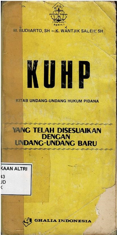 KUHP : Kitab Undang - Undang Hukum Pidana Yang Telah Disesuaikan Dengan Undang - Undang Baru