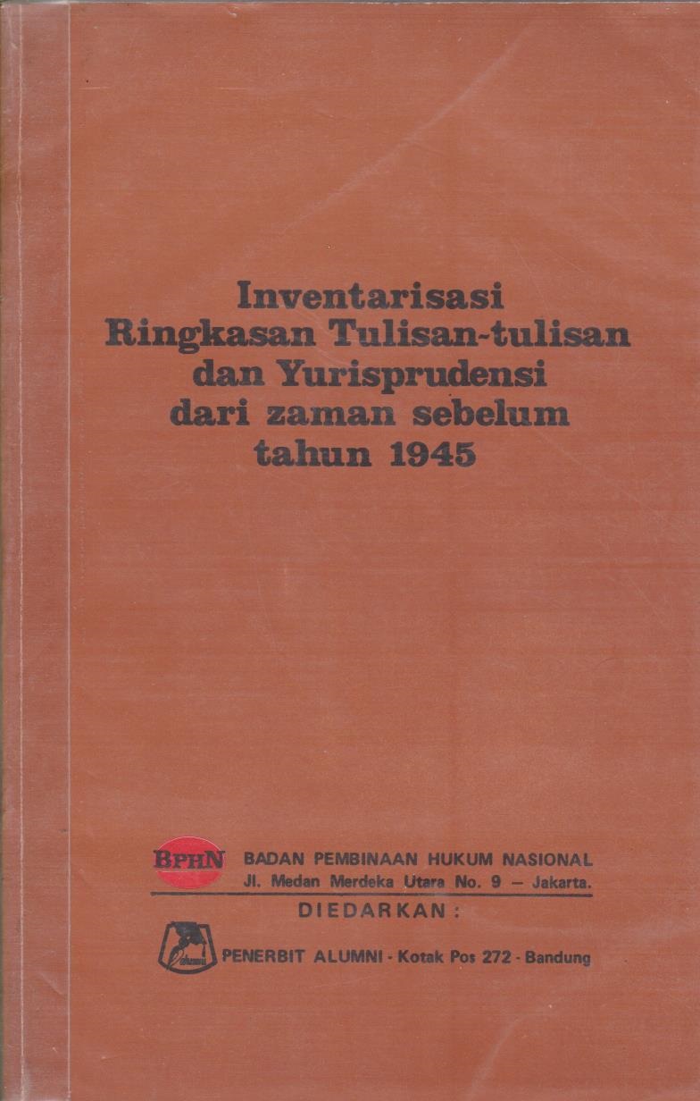 Inventarisasi Ringkasan Tulisan - Tulisan Dan Yurisprudensi Dari Zaman Sebelum Tahun 1945