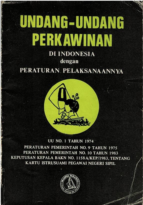 Undang - Undang Perkawinan Di Indonesia Dengan Peraturan Pelaksanaannya UU No.1 Tahun 1974, Peraturan Pemerintah No.9 Tahun 1975, Peraturan Pemerintah No.10 Tahun 1983, Keputusan Kepala BAKN No.1158A/KEP/1983, Tentang Kartu Istri/Suami Pegawai Negeri Sipil