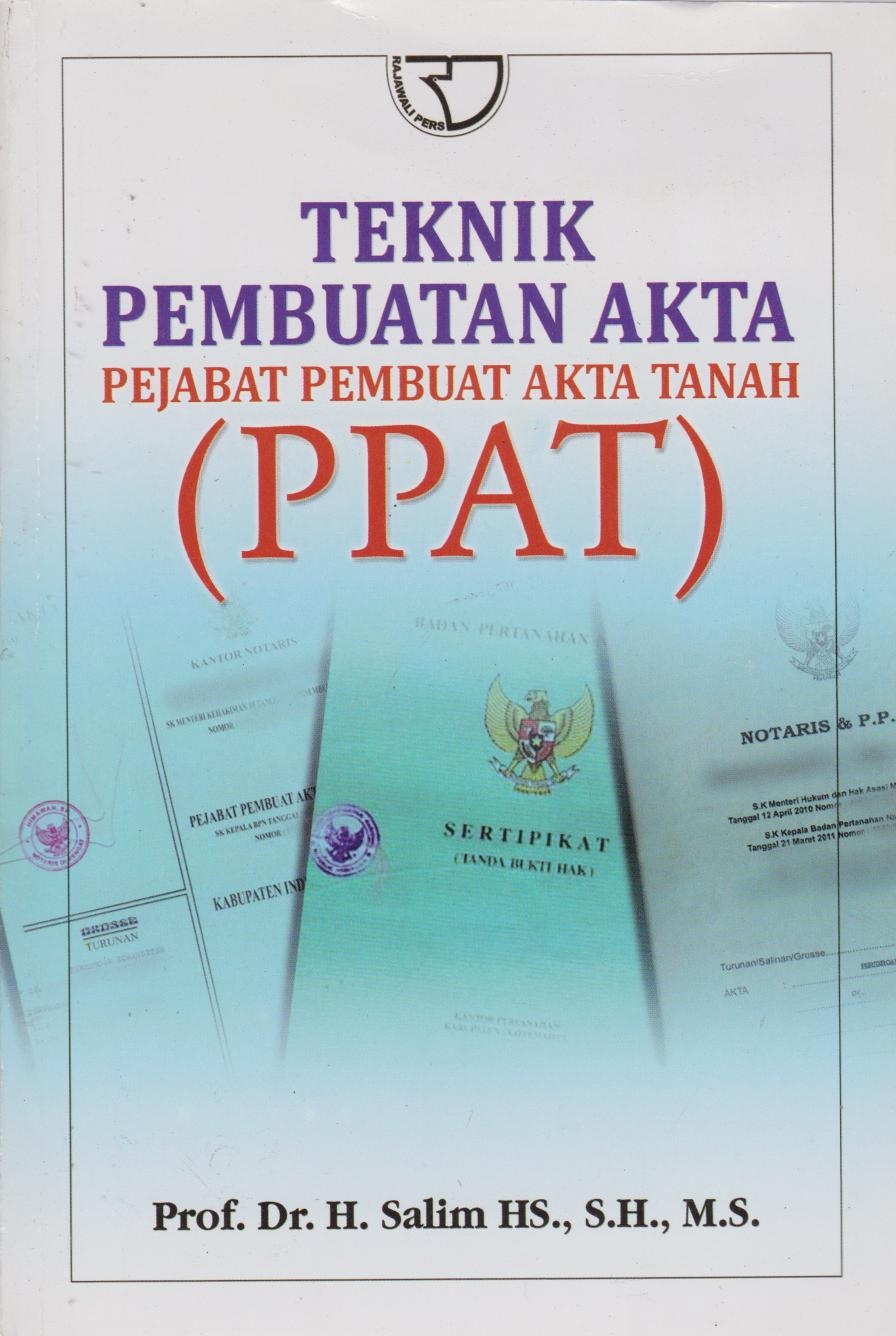 Teknik Pembuatan Akta Pejabat Pembuat Akta Tanah (PPAT)