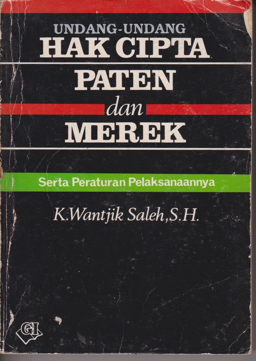 Undang - Undang Hak Cipta Paten Dan Merek : Serta Peraturan Pelaksanaannya