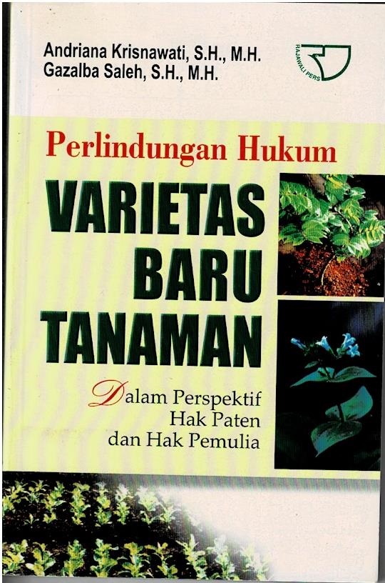 Perlindungan Hukum Varietas Baru Tanaman Dalam Perspektif Hak Paten Dan Hak Pemulia