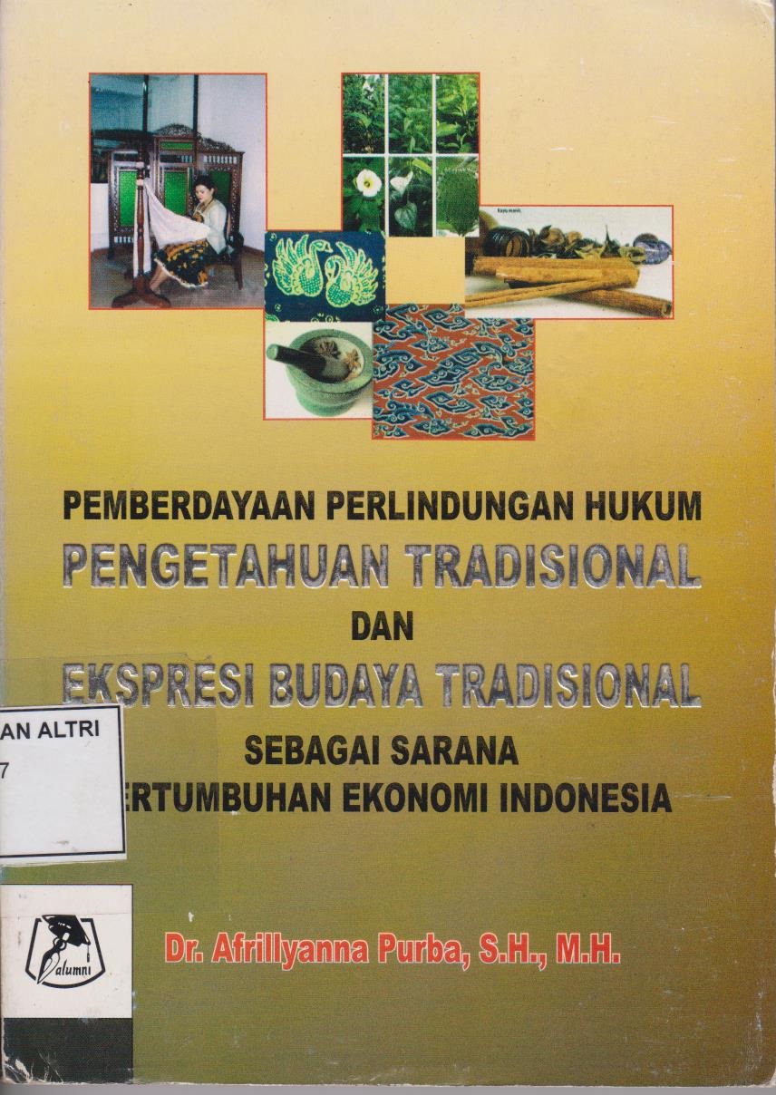 Pemberdayaan Perlindungan Hukum Pengetahuan Tradisional Dan Ekspresi Budaya Tradisional Sebagai Sarana Pertumbuhan Ekonomi Indonesia