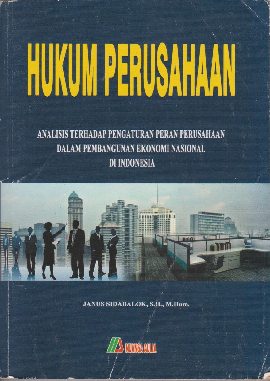 Hukum Perusahaan : Analisis Terhadap Pengaturan Peran Perusahaan Dalam Pembangunan Ekonomi Nasional Di Indonesia