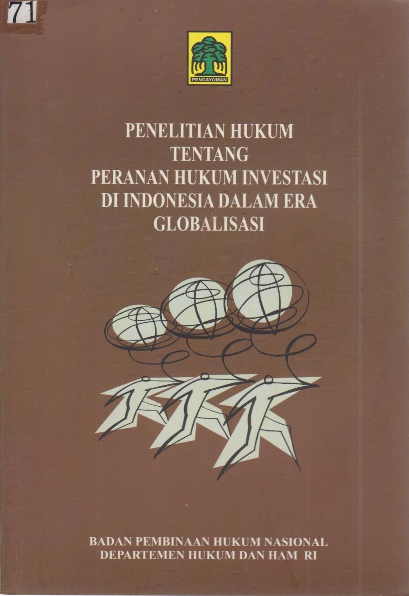 Penelitian Hukum Tentang Peranan Hukum Investasi Di Indonesia Dalam Era Globalisasi