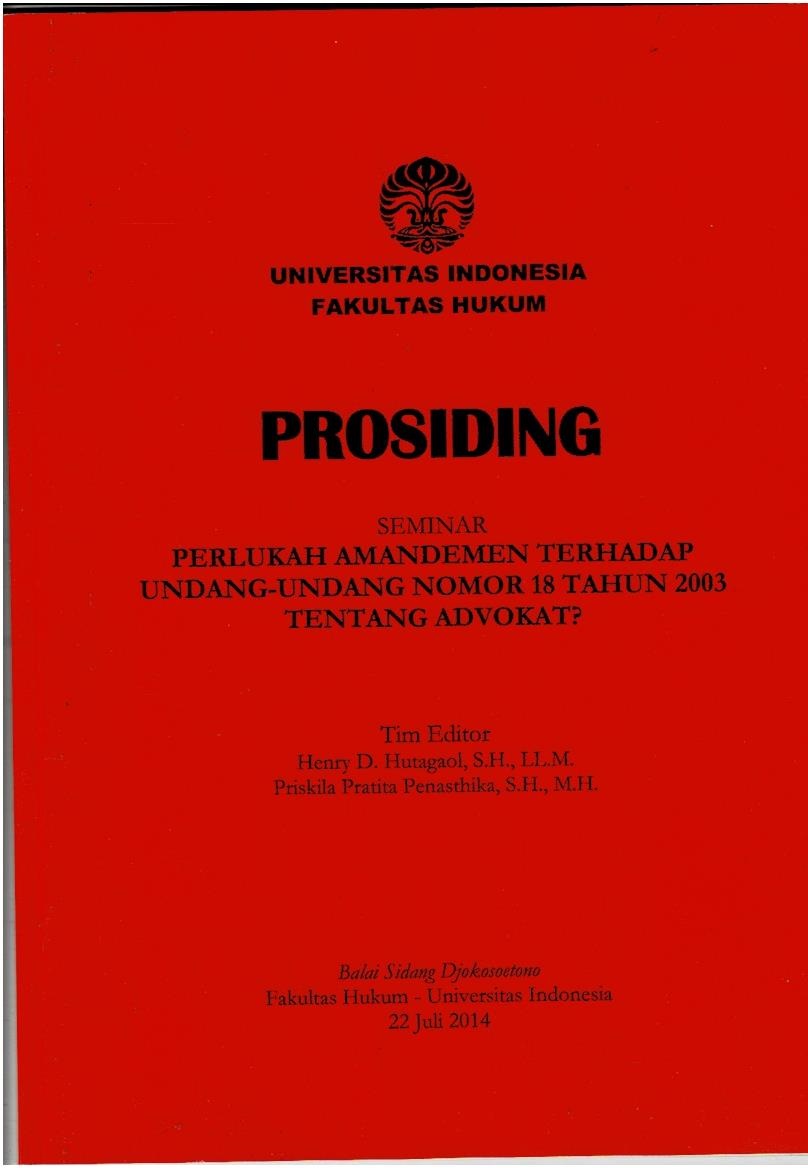 Prosiding : Seminar Perlukah Amandemen Terhadap Undang - Undang Nomor 18 Tahun 2003 Tentang Advokat?