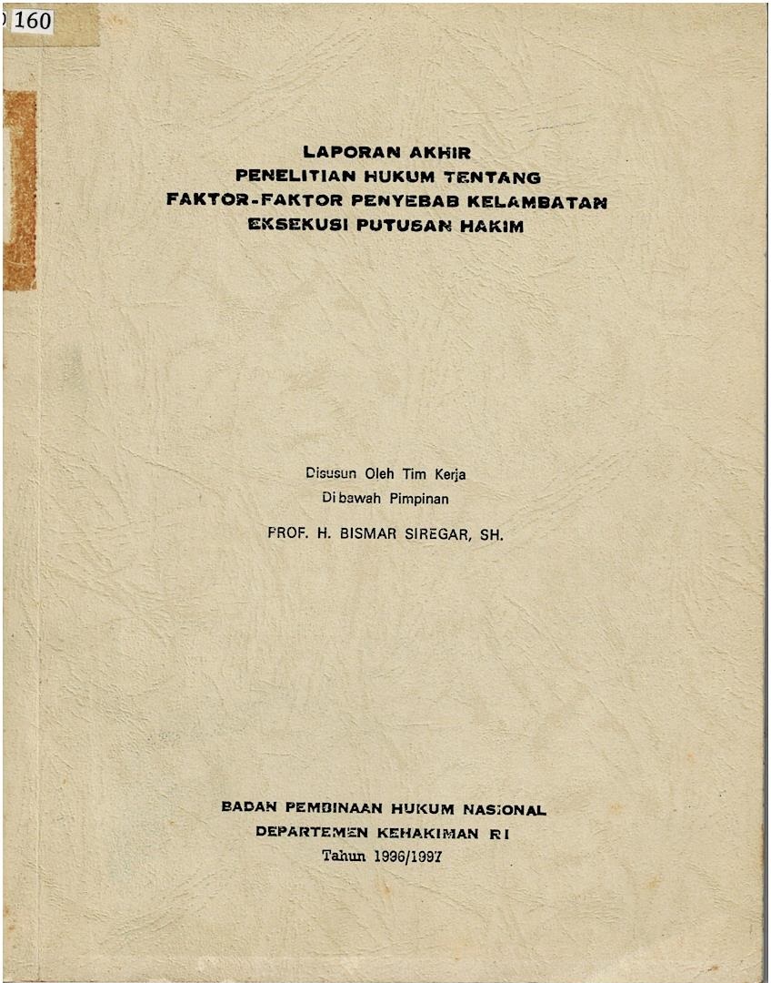 Laporan Akhir Penelitian Hukum Tentang Faktor - Faktor Penyebab Kelambatan Eksekusi Putusan Hakim