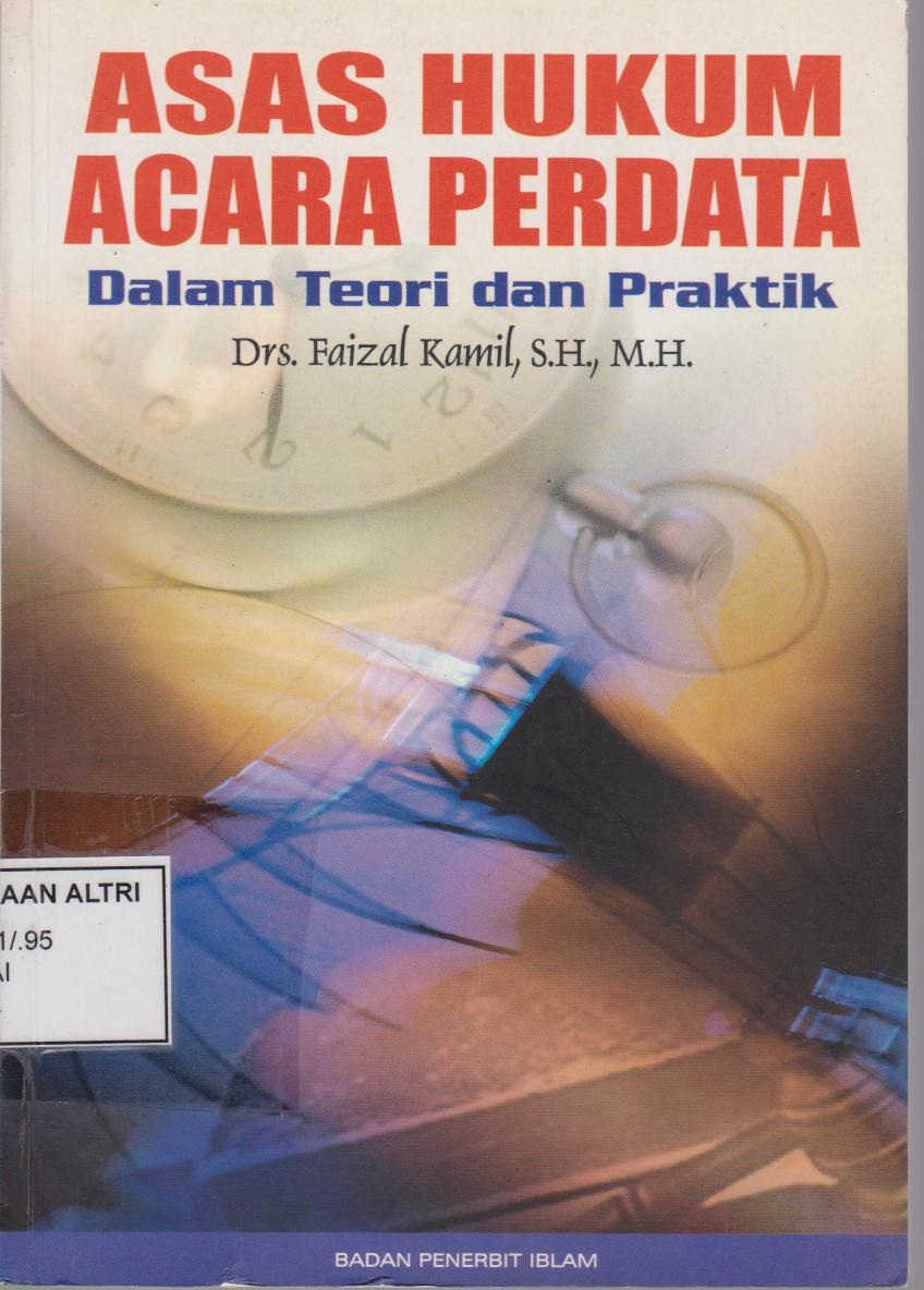 Asas Hukum Acara Perdata : Dalam Teori Dan Praktik