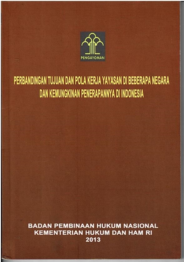 Perbandingan Tujuan Dan Pola Kerja Yayasan Di Beberapa Negara Dan Kemungkinan Penerapannnya Di Indonesia