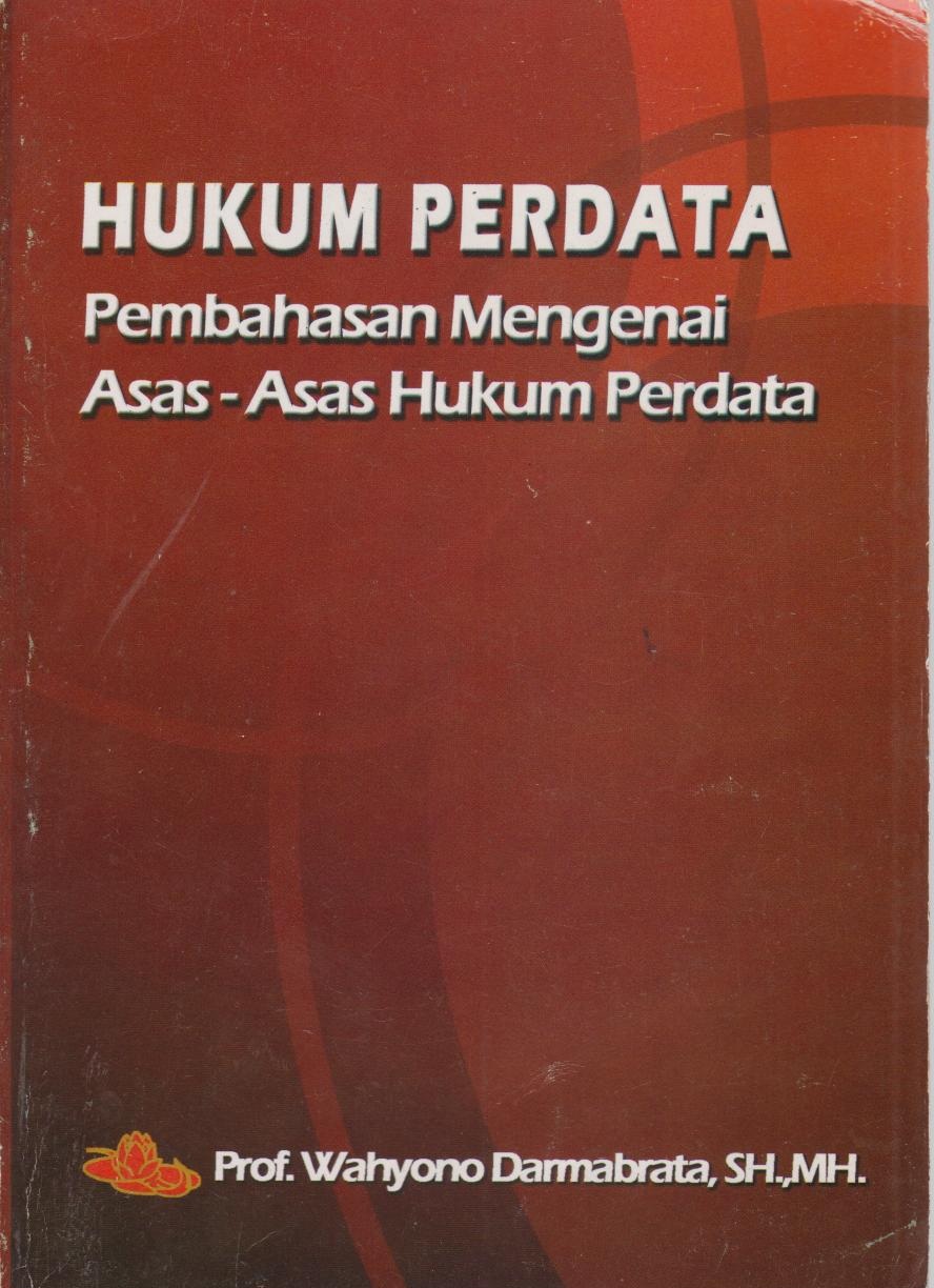 Hukum Perdata : Pembahasan Mengenai Asas - Asas Hukum Perdata