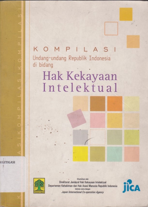 Kompilasi Undang - Undang Republik Indonesia Di Bidang Hak Kekayaan Intelektual