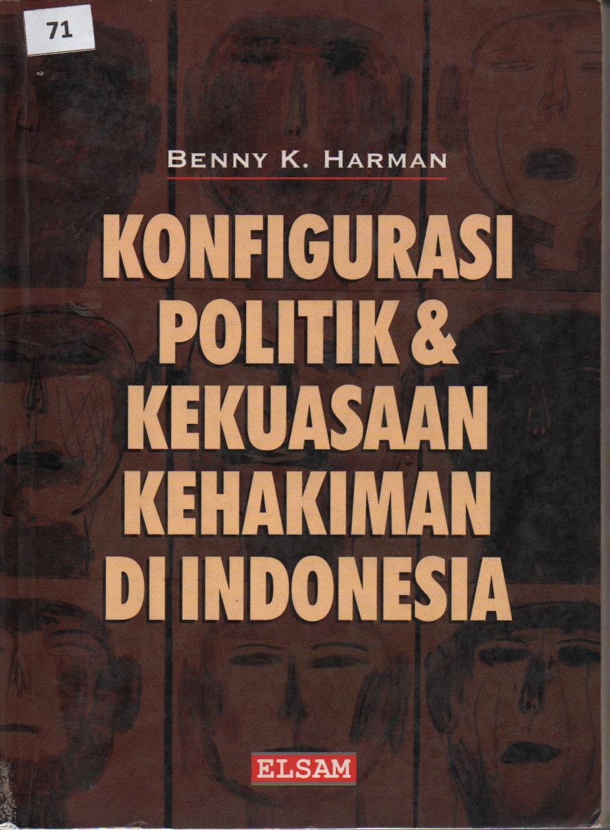 Konfigurasi Politik & Kekuasaan Kehakiman Di Indonesia