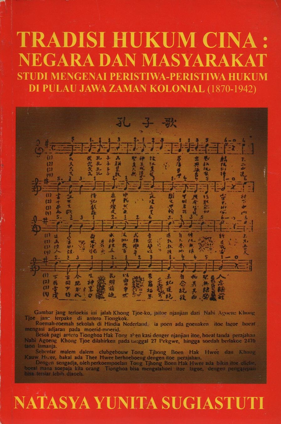 Tradisi Hukum Cina : Negara Dan Masyarakat Studi Mengenai Peristiwa - Peristiwa Hukum Di Pulau Jawa Zaman Kolonial (1870 - 1942)